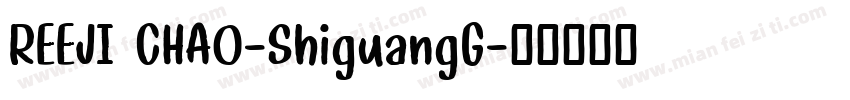 REEJI CHAO-ShiguangG字体转换